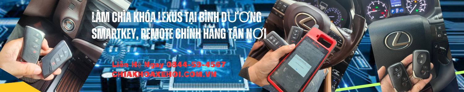 Làm Chìa Khóa Lexus Tại Bình Dương – Smartkey Chính Hãng, Hỗ Trợ Tận Nơi 24/7